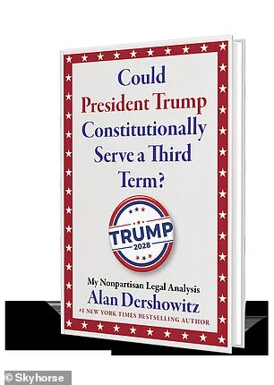 Trump Eyes Third Term as Dershowitz Proposes Legal Path, Sparking GOP and MAGA Reactions